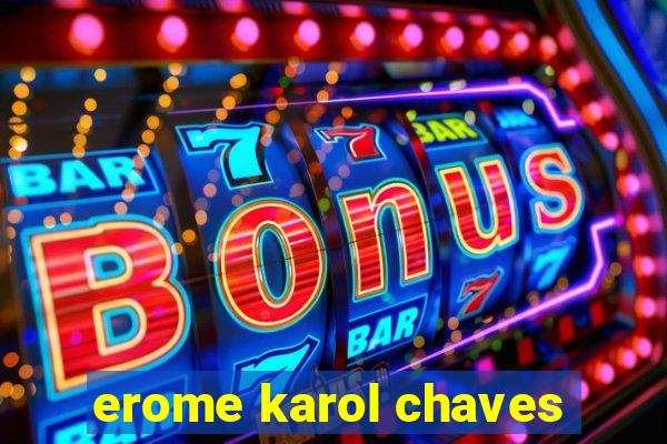 erome karol chaves